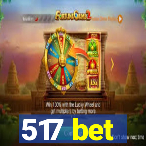 517 bet