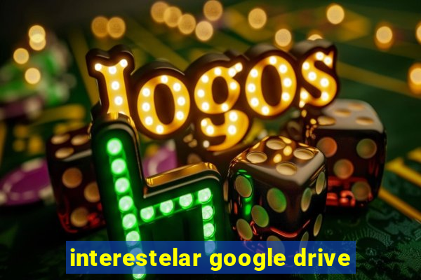 interestelar google drive