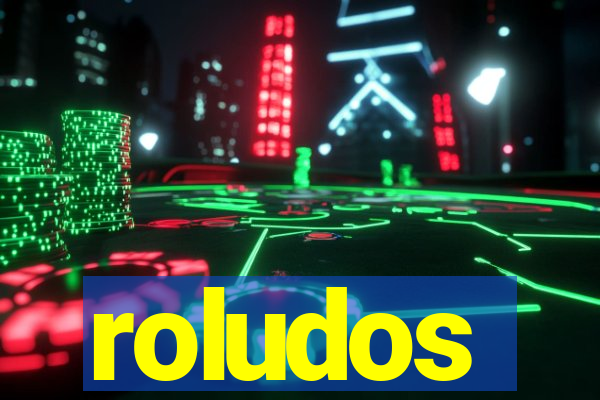 roludos