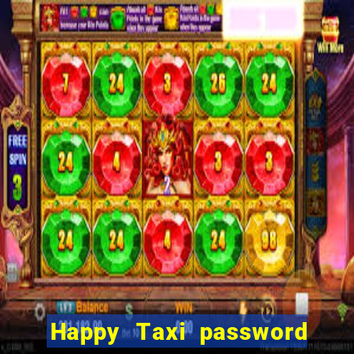 Happy Taxi password road 96 road 96 happy taxi security