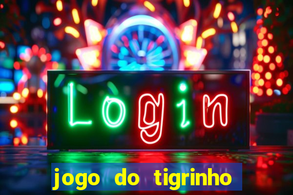 jogo do tigrinho bet vip