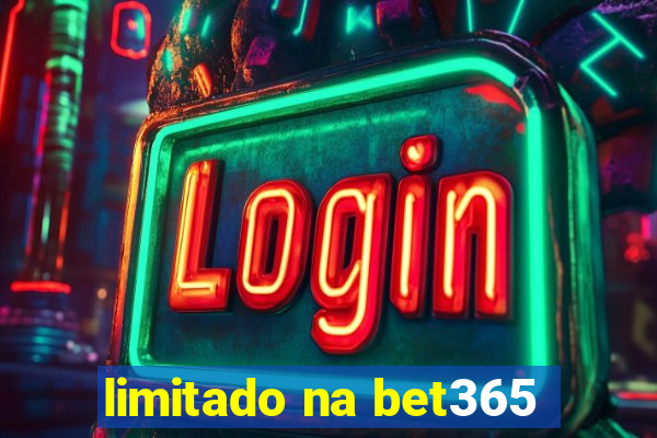 limitado na bet365