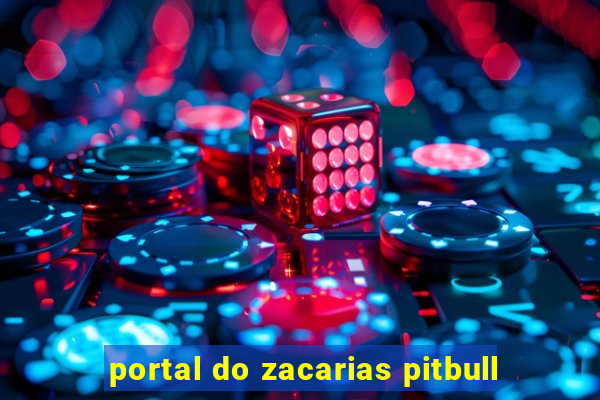 portal do zacarias pitbull