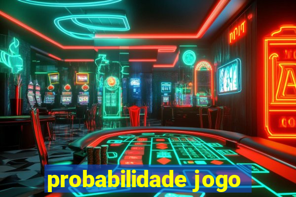 probabilidade jogo