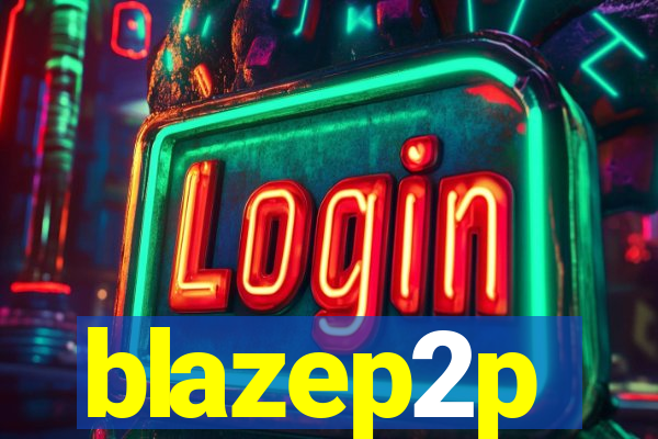 blazep2p