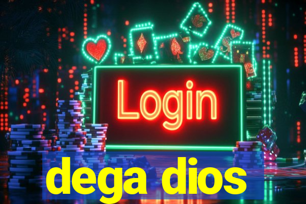 dega dios