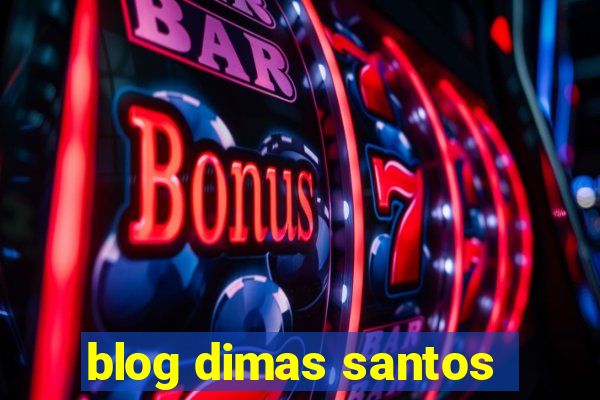 blog dimas santos