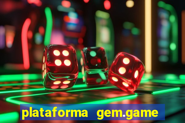 plataforma gem.game é confiável