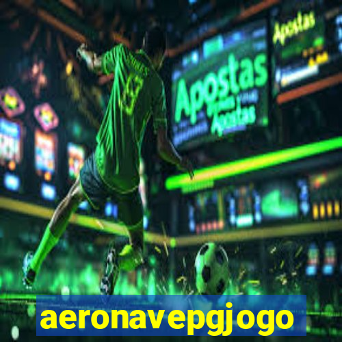 aeronavepgjogo