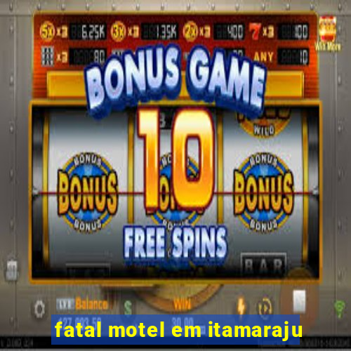 fatal motel em itamaraju