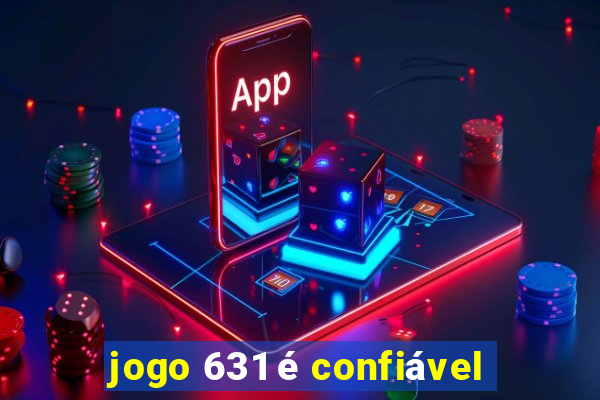 jogo 631 é confiável