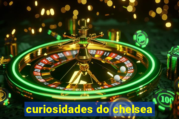 curiosidades do chelsea