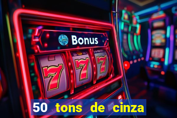 50 tons de cinza filme drive