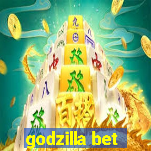 godzilla bet