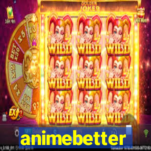 animebetter