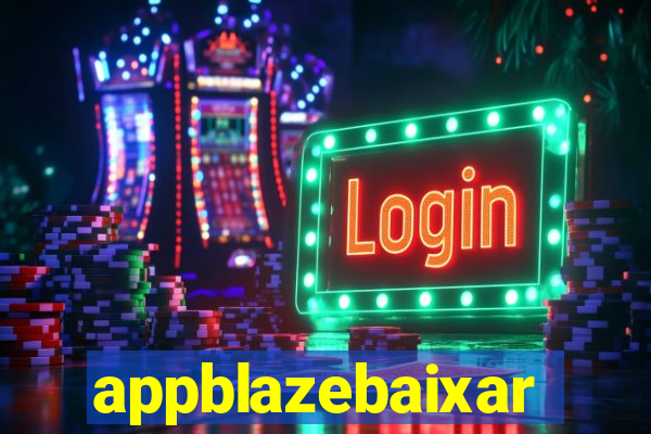 appblazebaixar