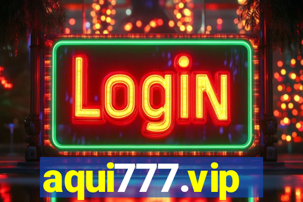 aqui777.vip