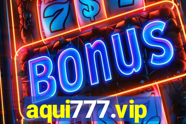 aqui777.vip