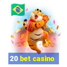 20 bet casino