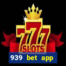 939 bet app download apk