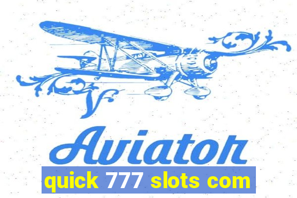 quick 777 slots com