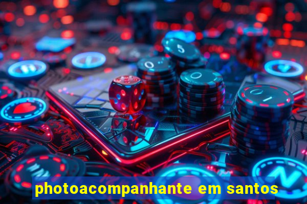 photoacompanhante em santos