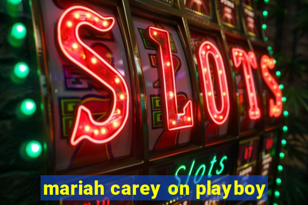 mariah carey on playboy