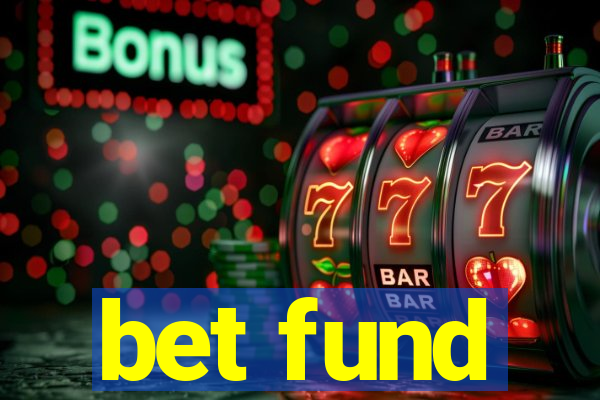 bet fund