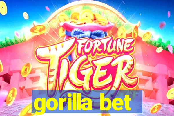 gorilla bet