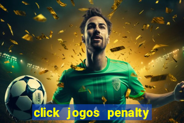 click jogos penalty fever brasil