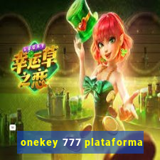 onekey 777 plataforma