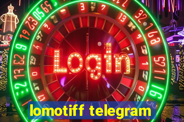 lomotiff telegram