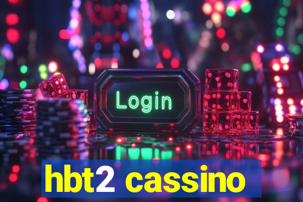 hbt2 cassino