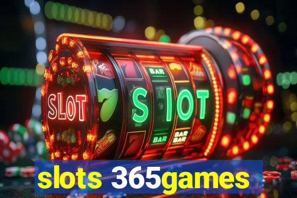 slots 365games