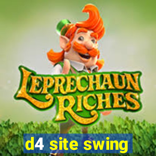 d4 site swing