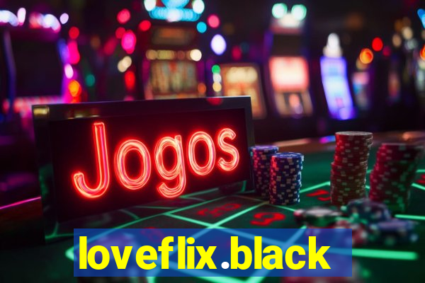 loveflix.black