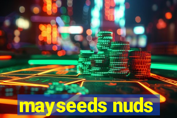 mayseeds nuds