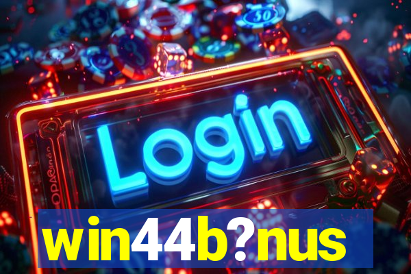 win44b?nus