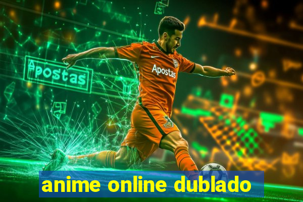 anime online dublado