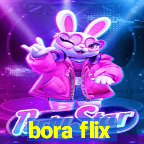 bora flix