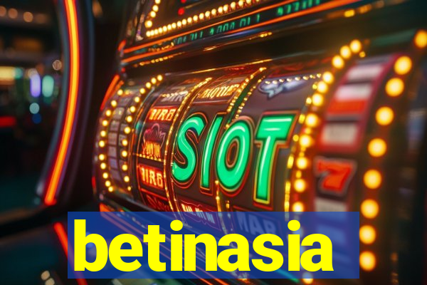 betinasia