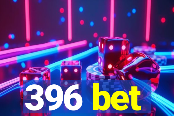 396 bet