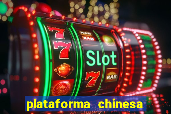 plataforma chinesa para ganhar dinheiro