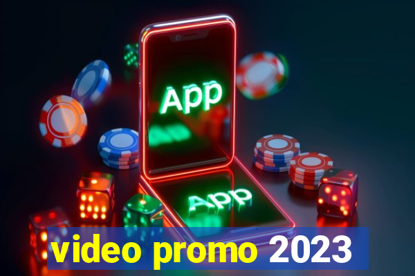 video promo 2023