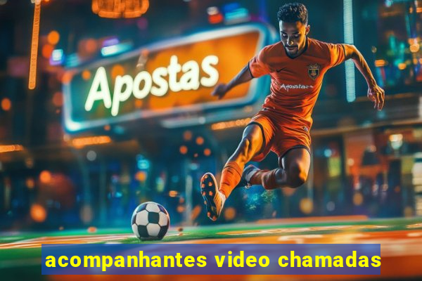 acompanhantes video chamadas