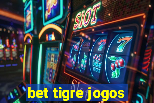 bet tigre jogos