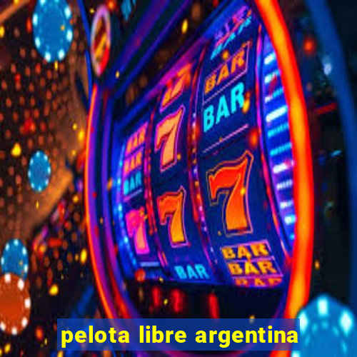 pelota libre argentina