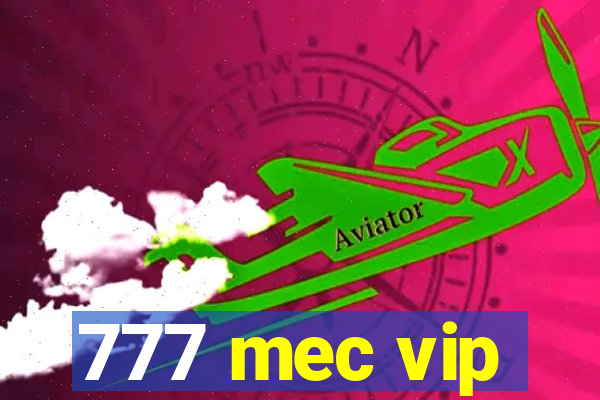 777 mec vip