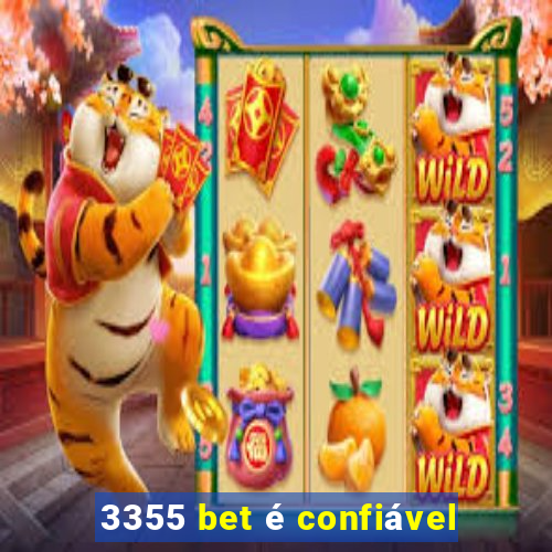 3355 bet é confiável