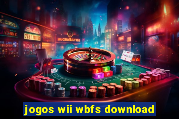 jogos wii wbfs download